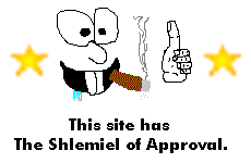 This site has the Shlemiel of Approval.